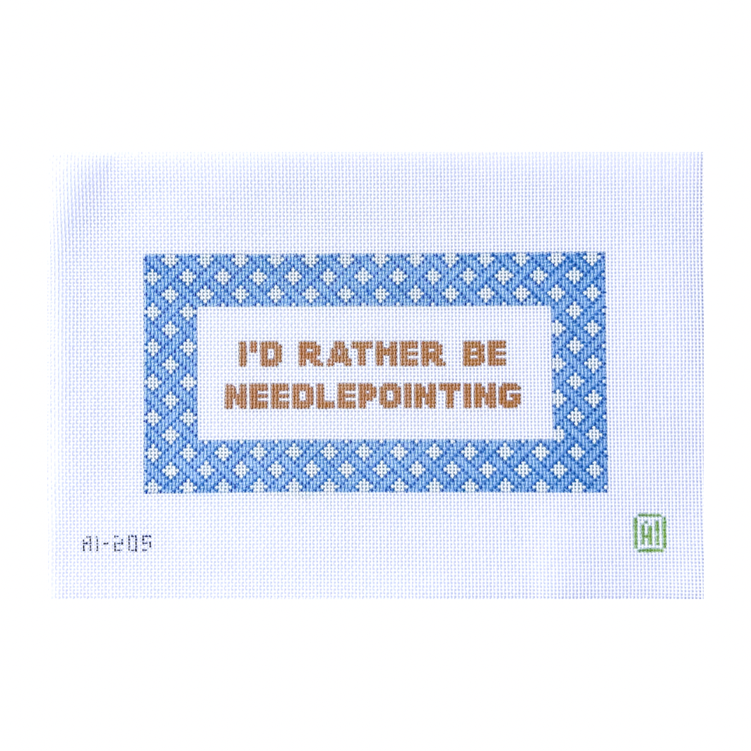 I’d Rather Be Needlepointing - Blue